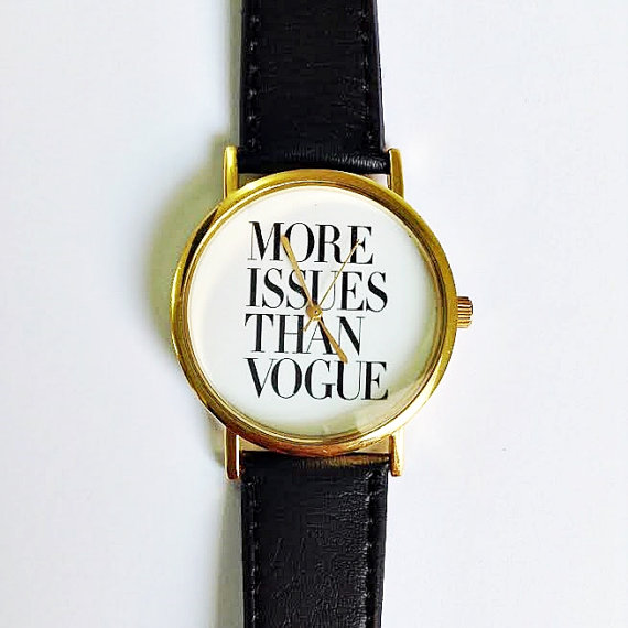 More Issues Than Vogue Watch, Vintage Style Leather Watch, Women Watches,boyfriend Watch, Men's Watch ,quotes Watch ,gold, Silver, Rose